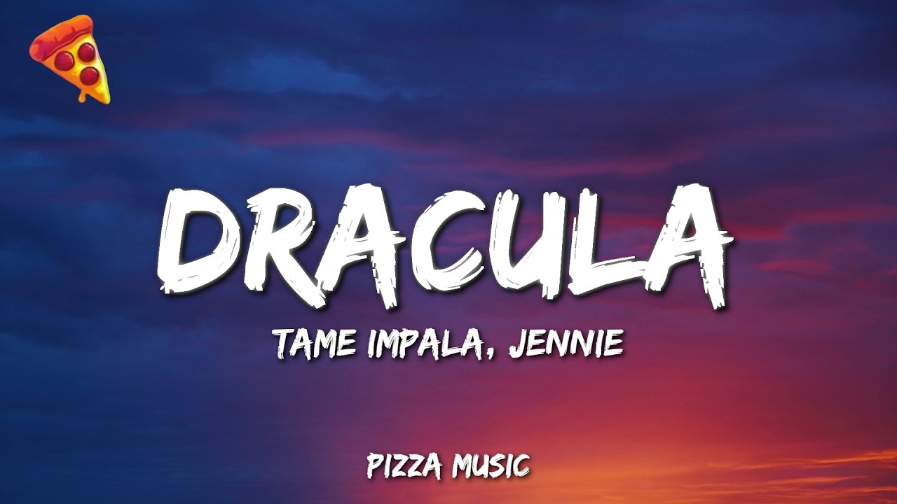Tame Impala, JENNIE - Dracula (JENNIE Remix) (Lyrics)